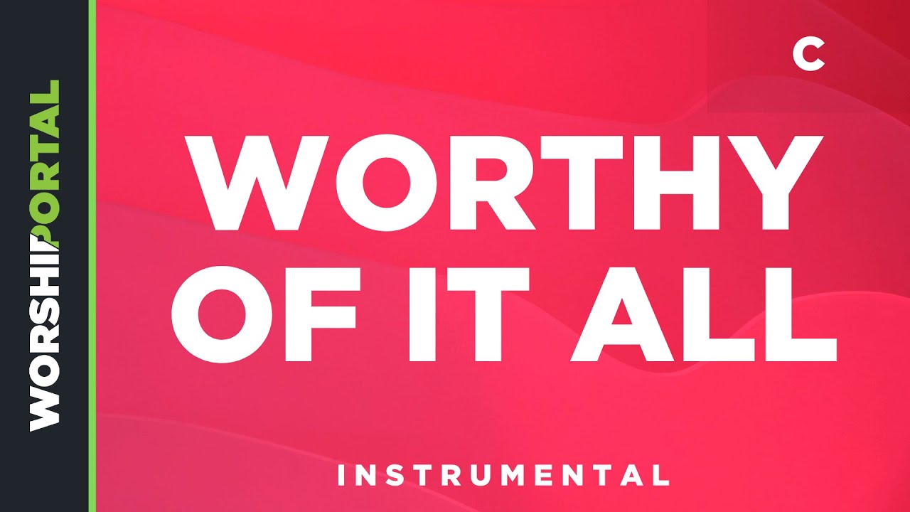 Worthy Of It All - Low Key - C - Instrumental