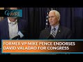 Former vp mike pence endorses david valadao for congress