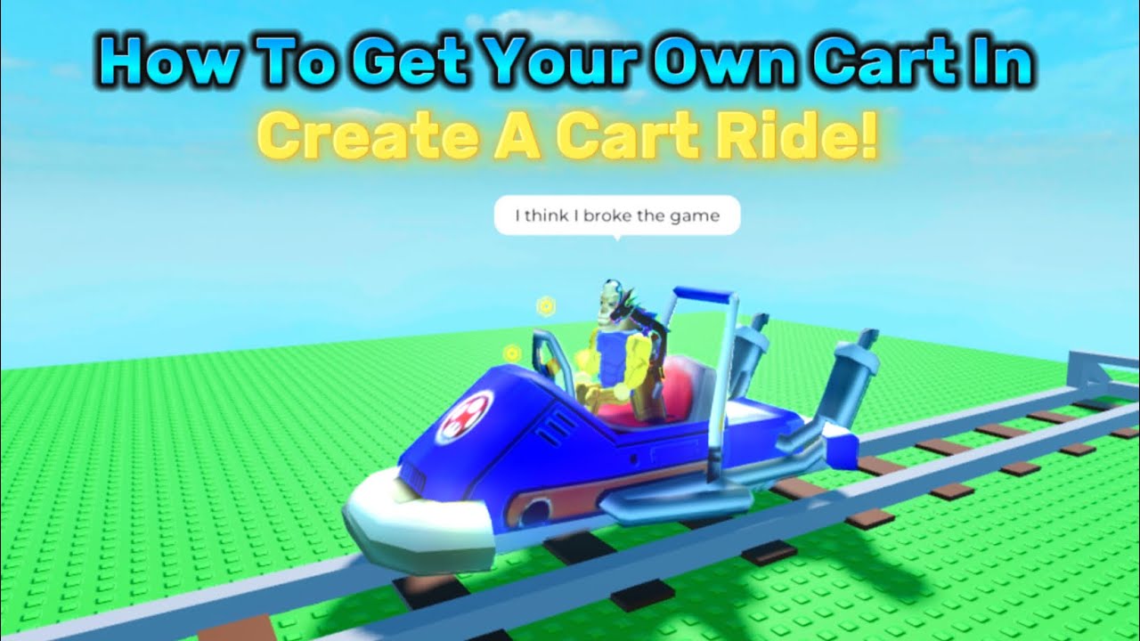 How to get your own cart in create a cart ride! - YouTube
