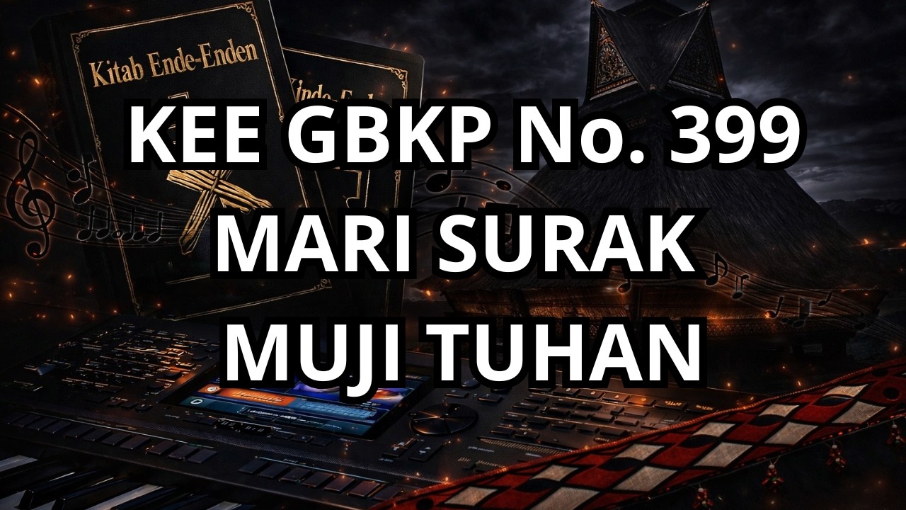 KARAOKE KEE GBKP No. 399 – MARI SURAK MUJI TUHAN | Lagu Rohani GBKP Full Lirik
