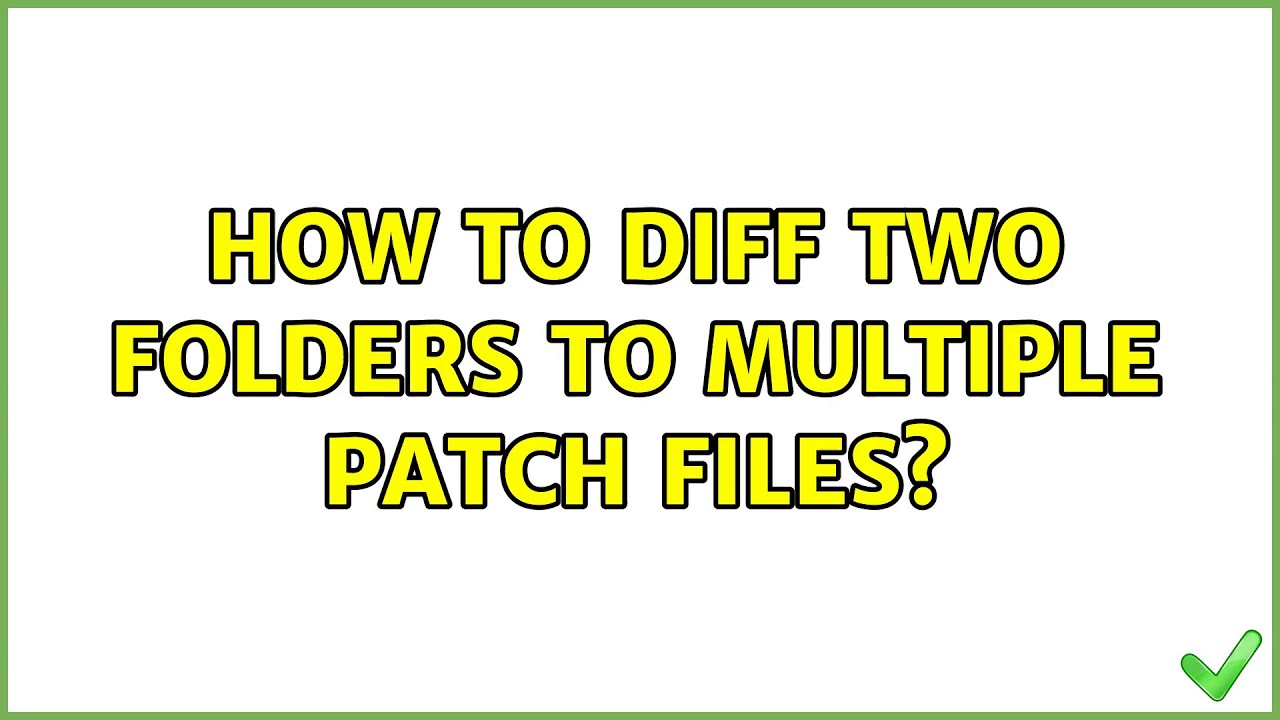 Ubuntu how to diff two folders to multiple patch files youtube