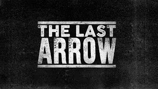 The Last Arrow - Part 1-  Pastor Kent Chevalier