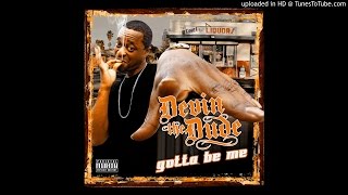 Video thumbnail of "Devin The Dude - Gotta Be Me"