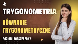 Trygonometria równanie trygonometryczne. Matura rozszerzona maj 2020 zadanie 9