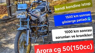 Arora Cg 50Cc 150Cc Uzun Kullanımdan Sonra İnceleme Kronik Sorunları Ve Yaşadıklarım