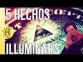 5 HECHOS | ILLUMINATIS