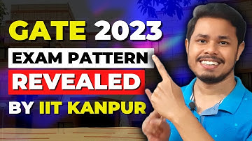 Official GATE 2023 exam Pattern by IIT Kanpur | GATE CSE