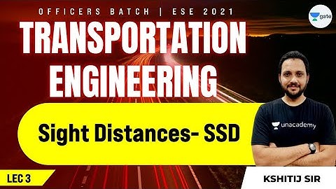 Sight Distances- SSD | L:3 | Transportation Engineering | ESE 2021 Exam | Kshitij Sir