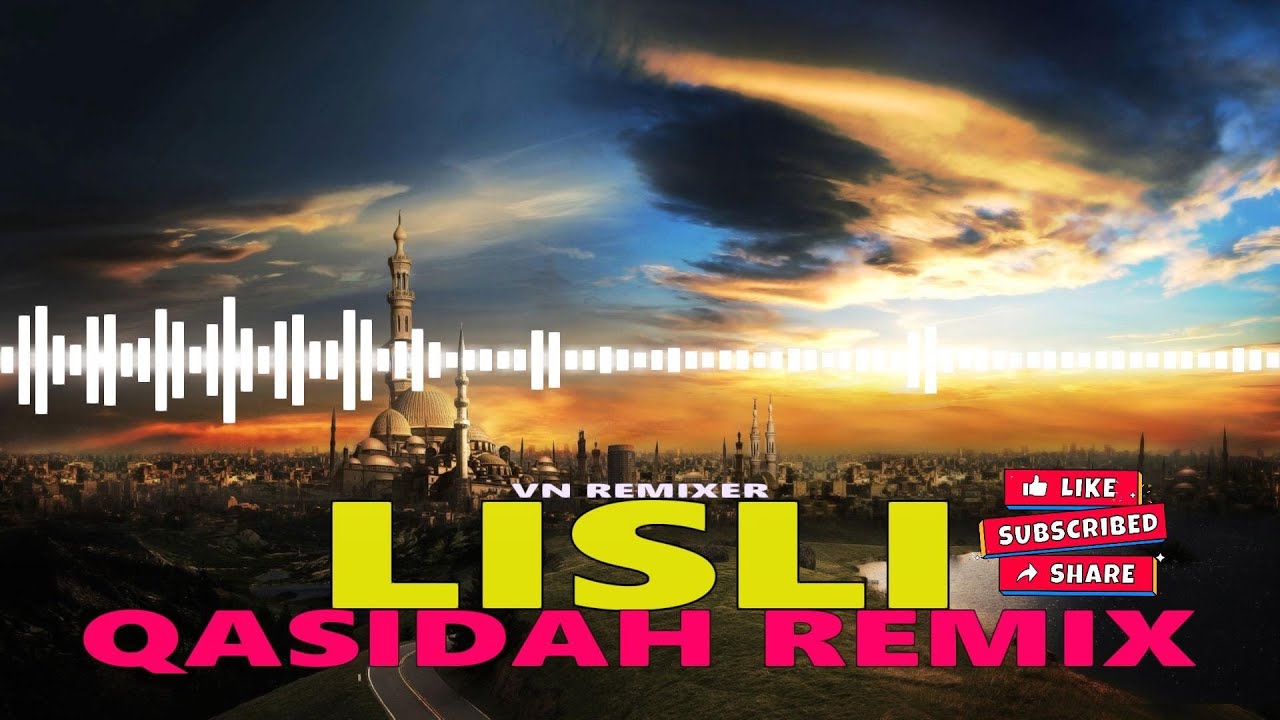 QASIDAH REMIX - LISLI - VN REMIXER 2026