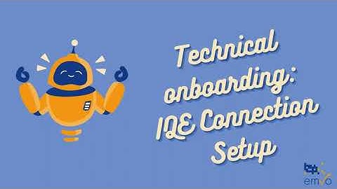 Technical onboarding IQE Connection Setup