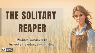 The Solitary Reaper | ICSE | NCERT | Animated Video Explanation in Hindi