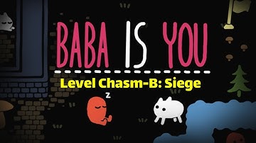 Baba Is You -Level Chasm-B: Siege
