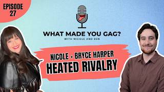 It s Bryce Harper Nicole Are in a Heated Rivalry feat Mary Kutter What Made You Gag