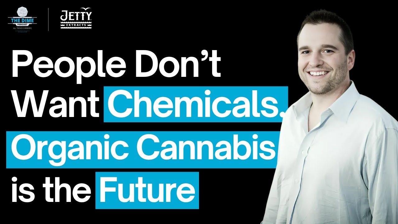 Premium Should Mean Organic: Jetty Extracts is Leading the Clean Cannabis Movement ft. Ron Gershoni