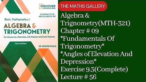 Basic Mathematics-1 | Algebra & Trigonometry(MTH-321) by Dr. Noman Khalid | Unit # 09 | Lecture # 56