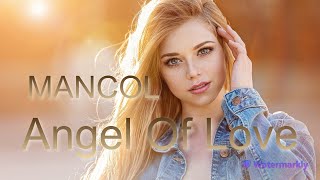 MANCOL -  Angel Of Love  ( New _ italo disco ) -  2023 #OlegVlasov