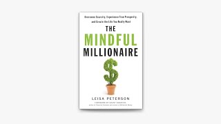 The Mindful Millionaire Overcome Scarcity And Create True Prosperity