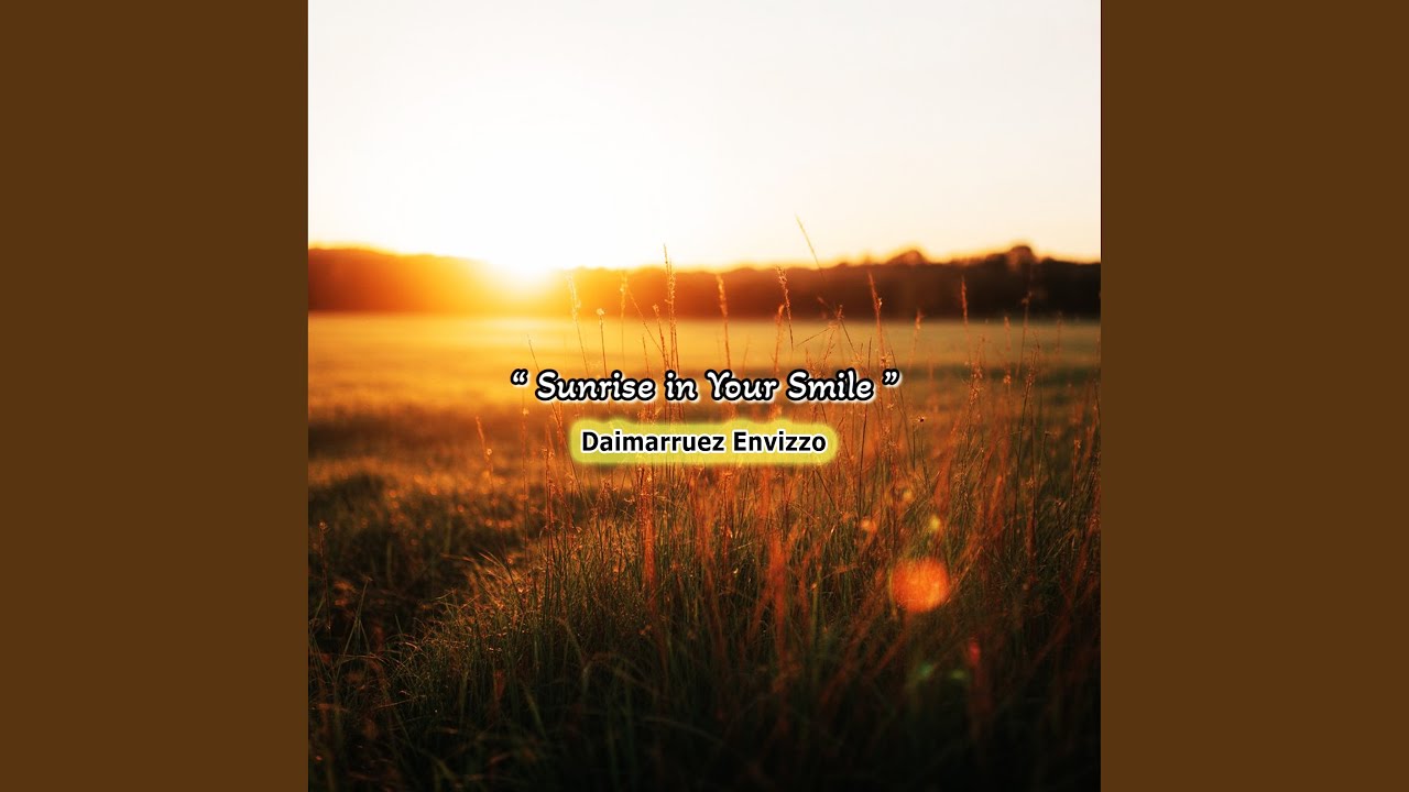 Sunrise in Your Smile