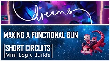 MAKING A FUNCTIONAL GUN - Short Circuits - Dreams PS4