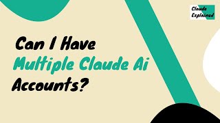 Can I Have Multiple Claude Ai Accounts?