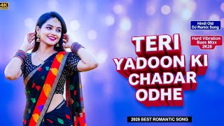 Teri Yaadon Ki Chadar Odhe dj Remix dil Ki Bate  Romantic Jukebox 2026