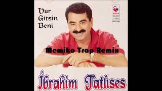 ibrahim Tatlıses - Vur Gitsin Beni (Memiko Trap Remix) Resimi