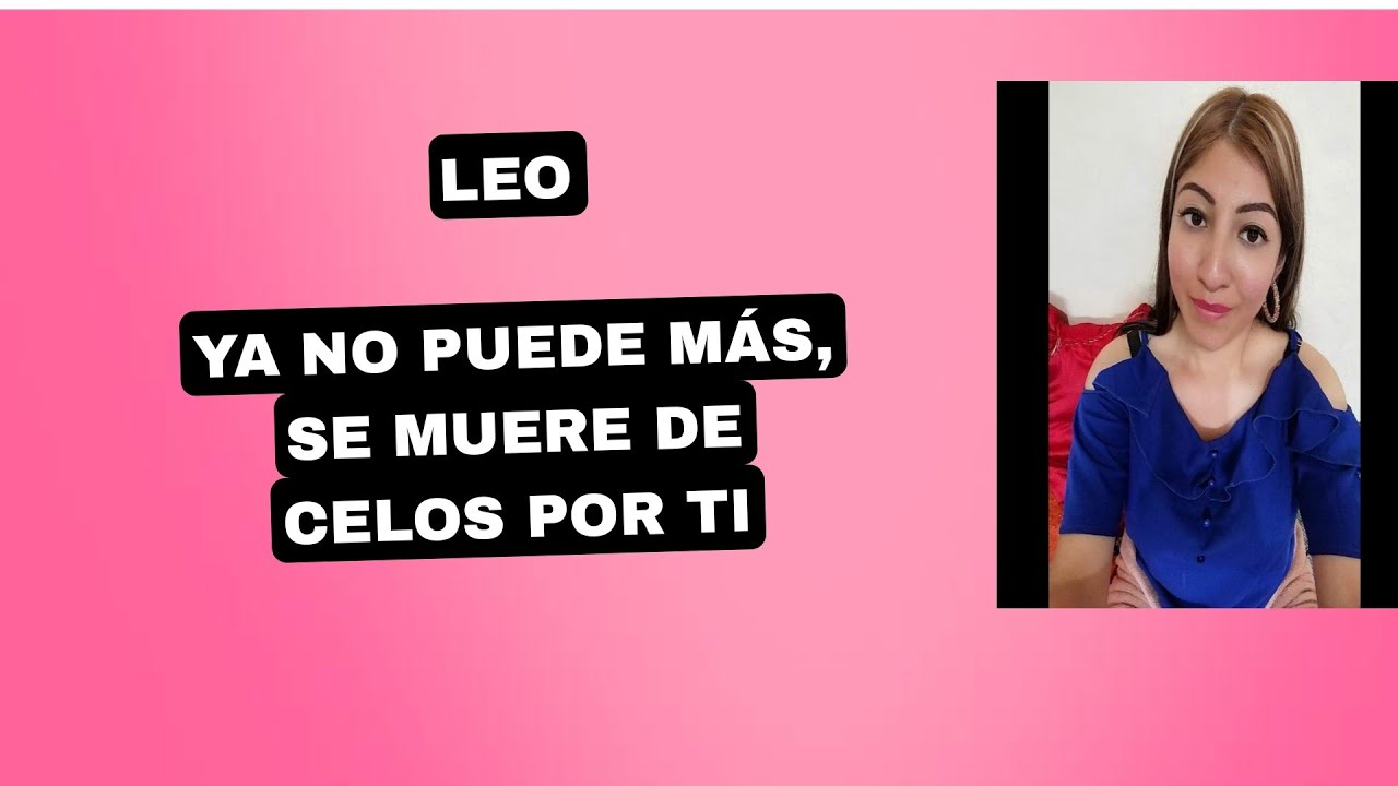 LEO***YA NO PUEDE MÁS, SE MUERE DE CELOS POR TI "**** - YouTube