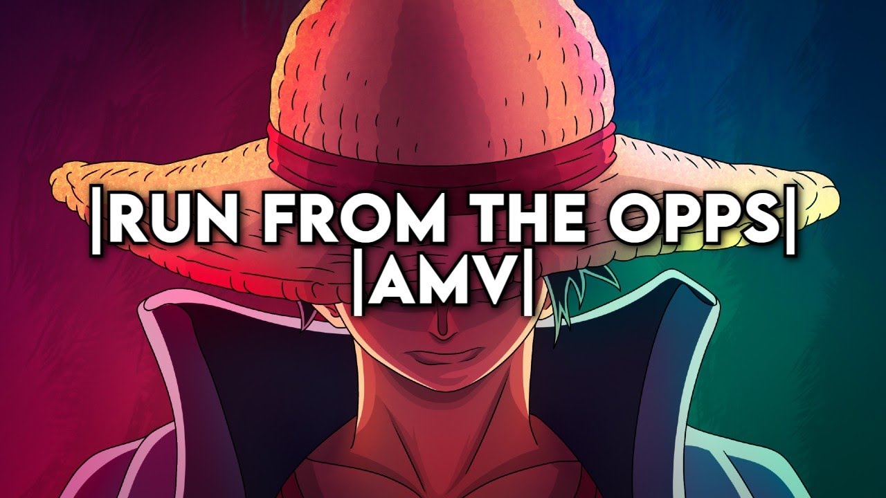 RUN FROM THE OPPS - ONE PIECE [AMV] - YouTube
