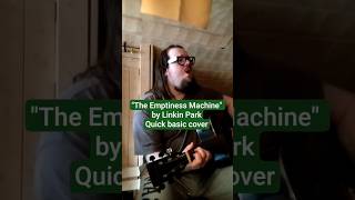 "The Emptiness Machine" by Linkin Park (Quick basic cover) #songcover #acousticcover #linkinpark