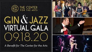 Gin & Jazz - Virtual Gala & Auction Benefiting The Center for the Arts