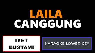 Iyet Bustami - Laila Canggung (Karaoke Lower Key Tempo 97 BPM)