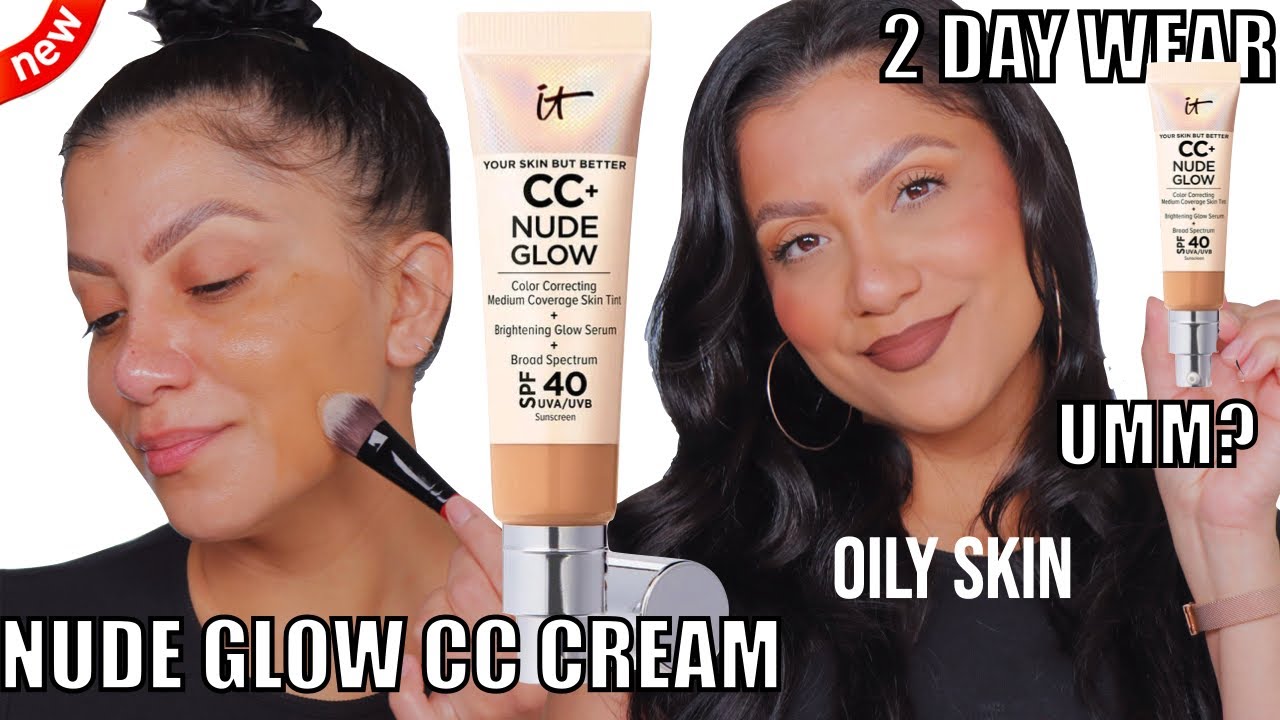 2 DAY WEAR *new* IT COSMETICS CC NUDE GLOW FOUNDATION *oily skin*| MagdalineJanet