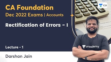 L1 | Rectification of Errors - I | Darshan Jain | CA Foundation Accounts