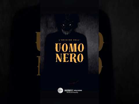 L'origine dell'Uomo Nero: