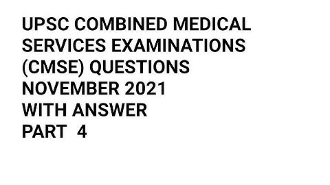 UPSC CMS NOVEMBER 2021 QUESTIONS PAPER SOLVED PART 4