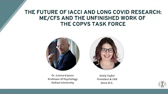 The Future of IACCI and Long Covid Research: ME/CFS and the Unfinished work of the COPVS Task Force