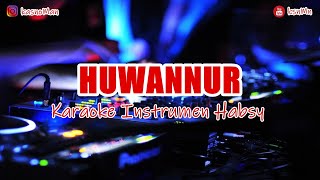 🎙 HUWANNUR | KARAOKE INSTRUMEN HABSY (NADA CEWEK)