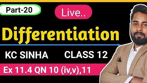 Differentiation Class 12 || Ex 11.4 QN 10 & 11 || KC Sinha