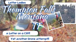 Hiking to the Thompson Falls, MT "TF" - Yikes....This Letter is on a Cliff!!