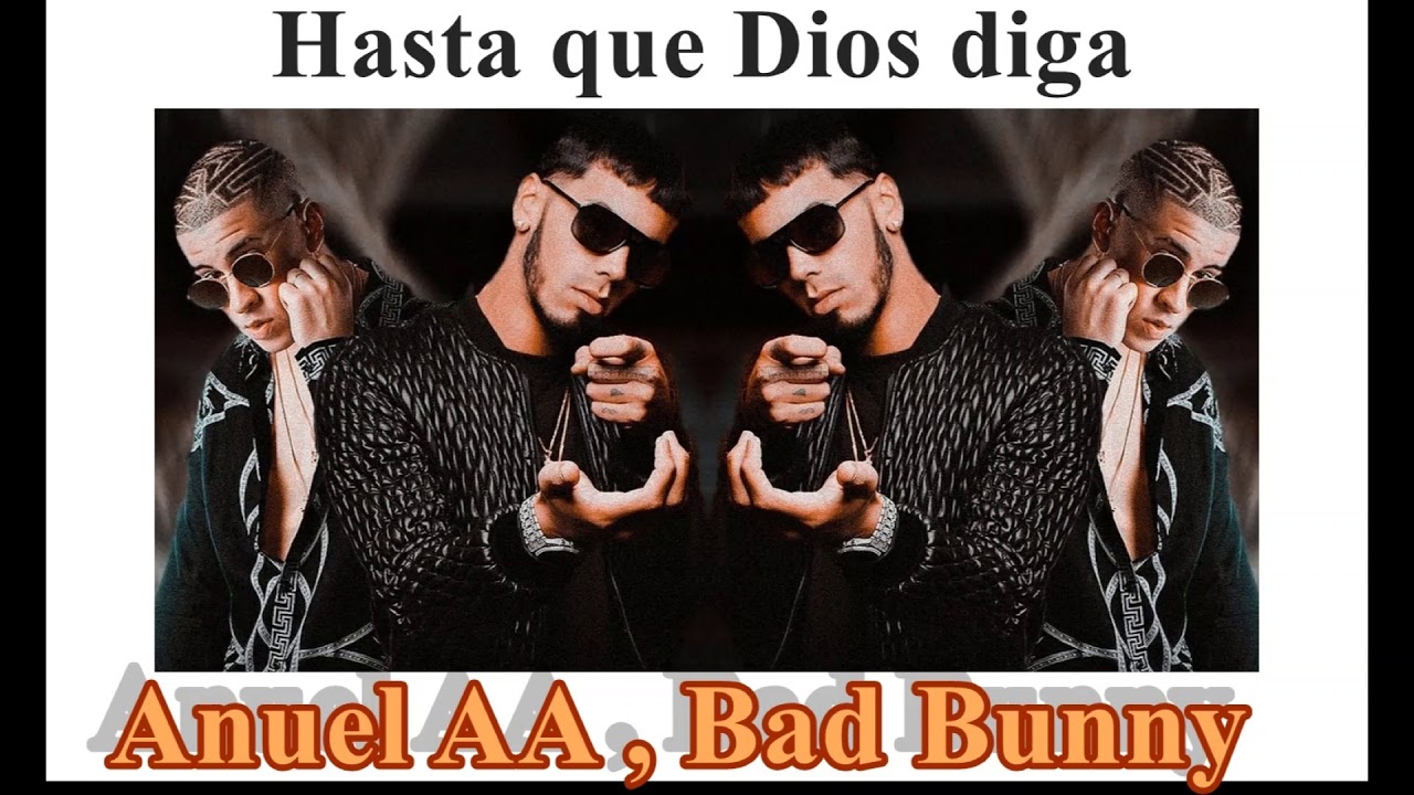 Anuel AA , Bad Bunny Hasta Que Dios Diga (audio)🎶🎶(letra) YouTube Anuel AA , Bad Bunny Hasta Que Dios Diga (audio)🎶🎶(letra) YouTube