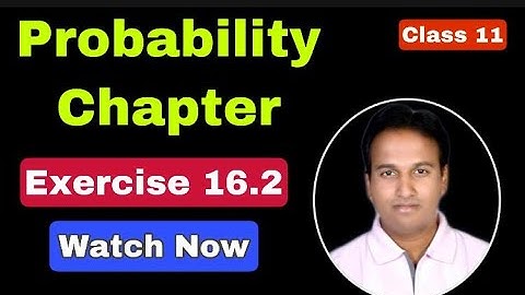 Probability Chapter 16 Solving Exercise 16.2 Problems I NCERT Class 11 I CBSE class 11 I One Short