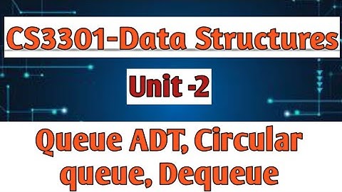 Queue ADT, Circular queue & Dequeue in data structures tamil||CS3301||Anna university reg-2021.#cse