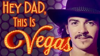 Hey DAD, This is VEGAS !