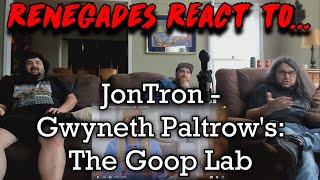 картинка: Реакция ренегатов на... @JonTronShow — Гвинет Пэлтроу: The Goop Lab