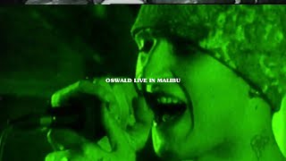 OSWALD LIVE IN MALIBU