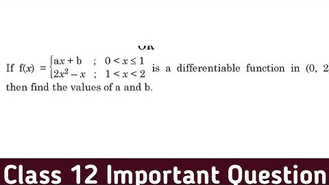 If f(x) = {ax+b;0 x 12x²-x;1 x 2 is a differentiable function in (0,2) then find the value of a and
