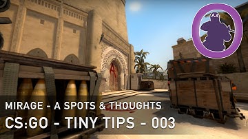 CS:GO - Tiny Tips 003 - Mirage A Spots