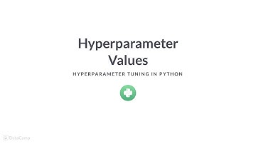Python Tutorial: Setting & Analyzing Hyperparameter Values