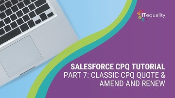 Classic CPQ Quote & Amend and Renew - ITequality