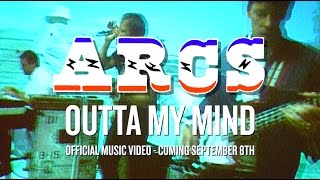 The Arcs - Outta My Mind [Trailer]